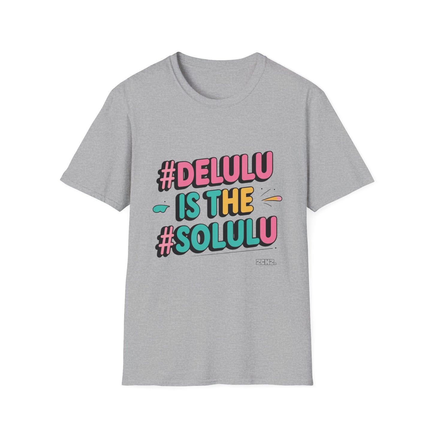 DELULU is the SOLULU- Soft style T-Shirt
