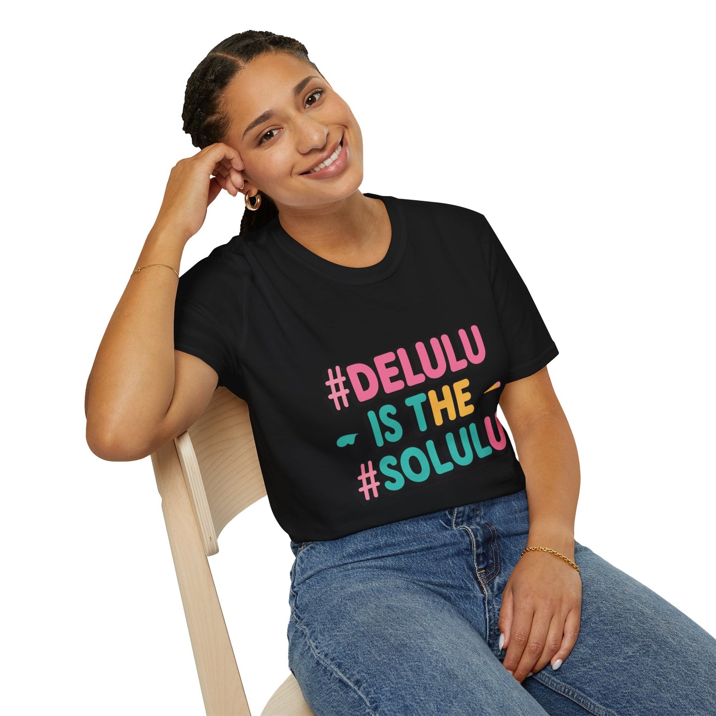 DELULU is the SOLULU- Soft style T-Shirt