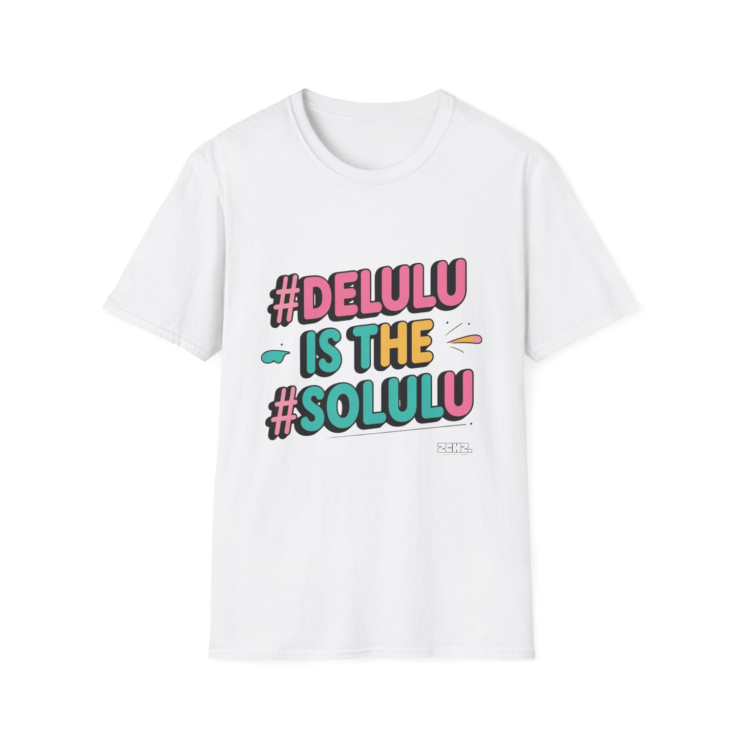 DELULU is the SOLULU- Soft style T-Shirt