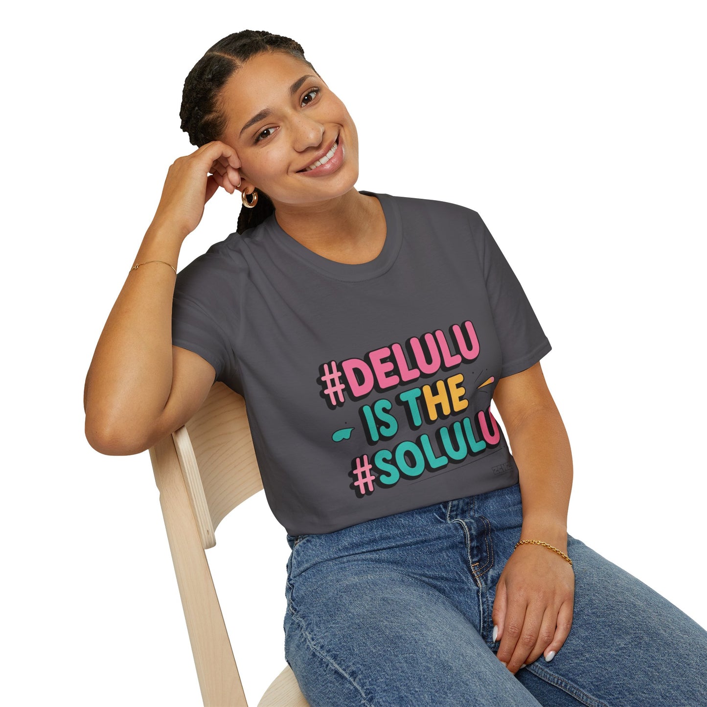 DELULU is the SOLULU- Soft style T-Shirt