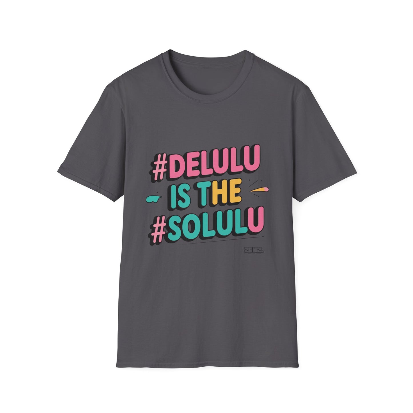 DELULU is the SOLULU- Soft style T-Shirt