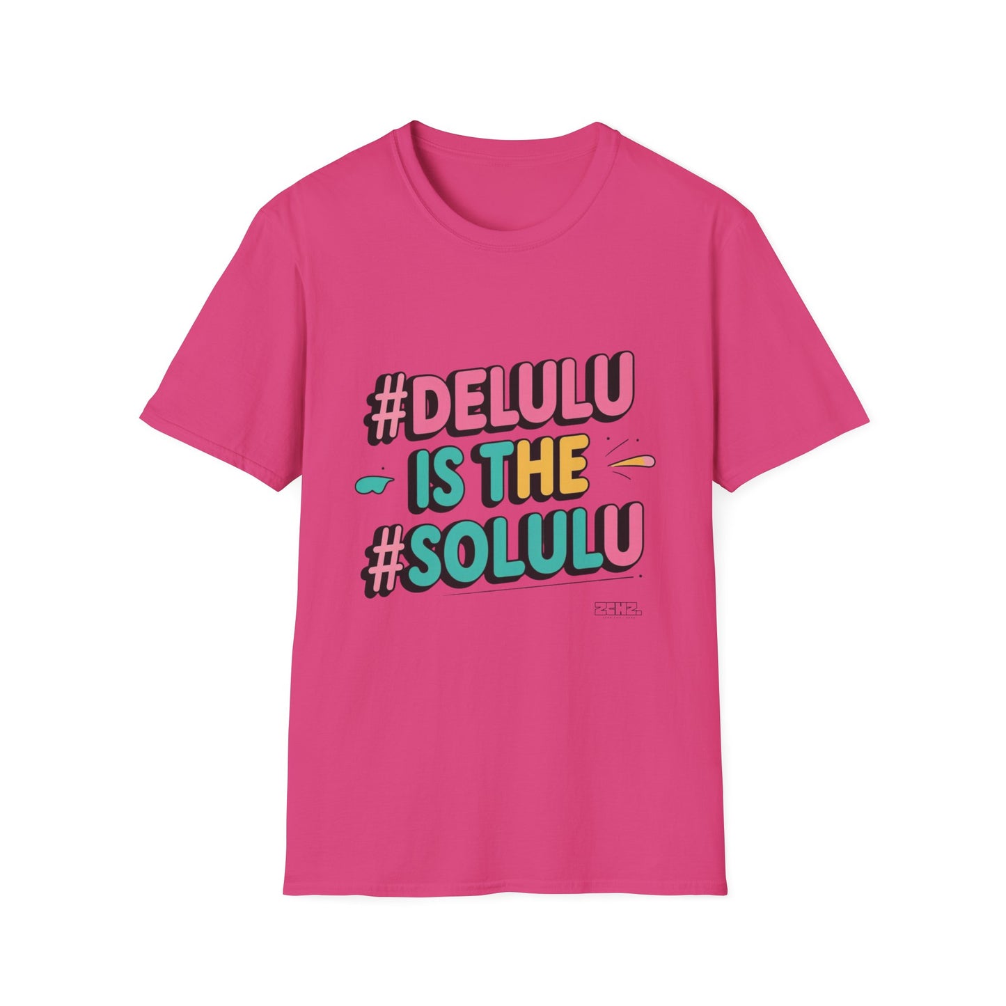 DELULU is the SOLULU- Soft style T-Shirt