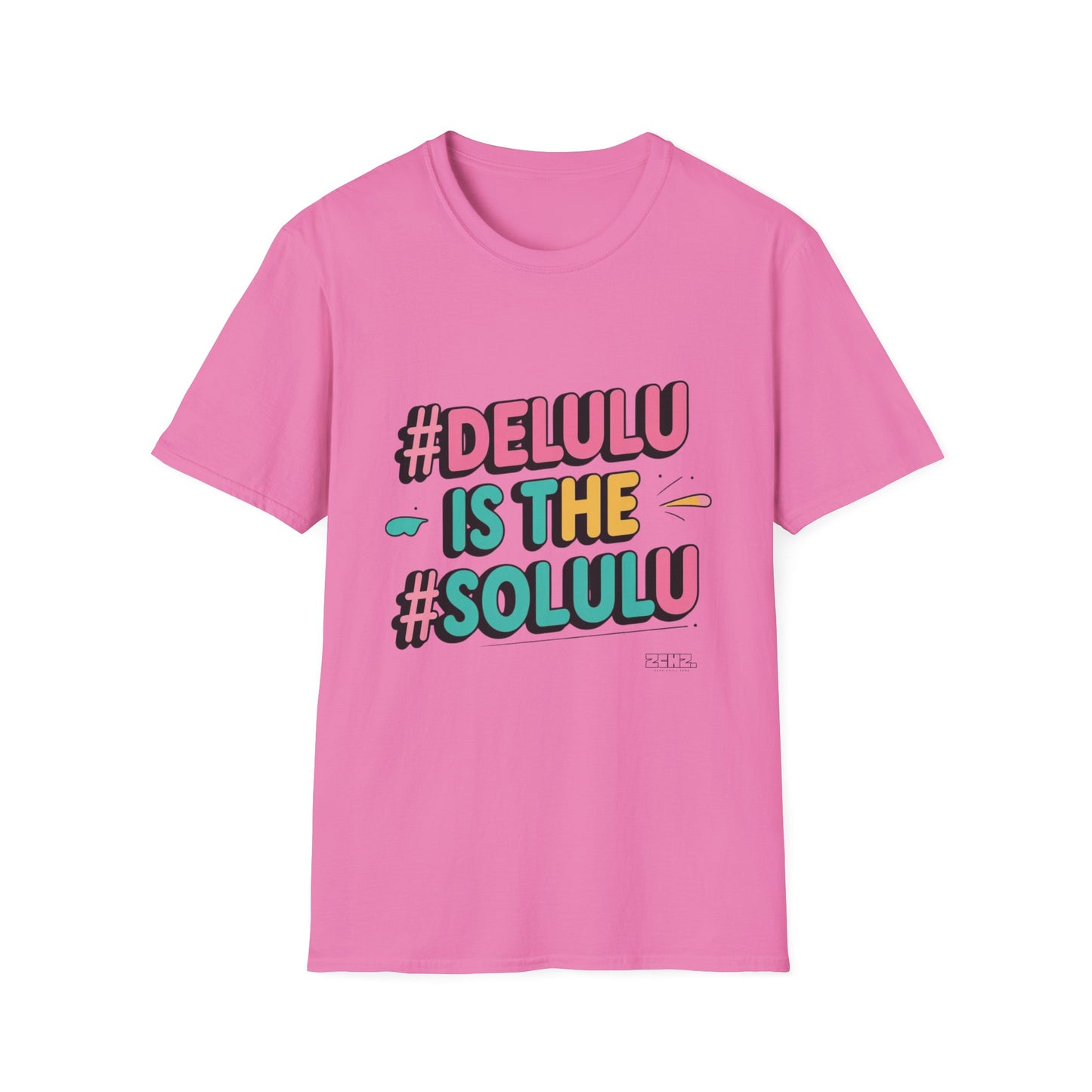 DELULU is the SOLULU- Soft style T-Shirt
